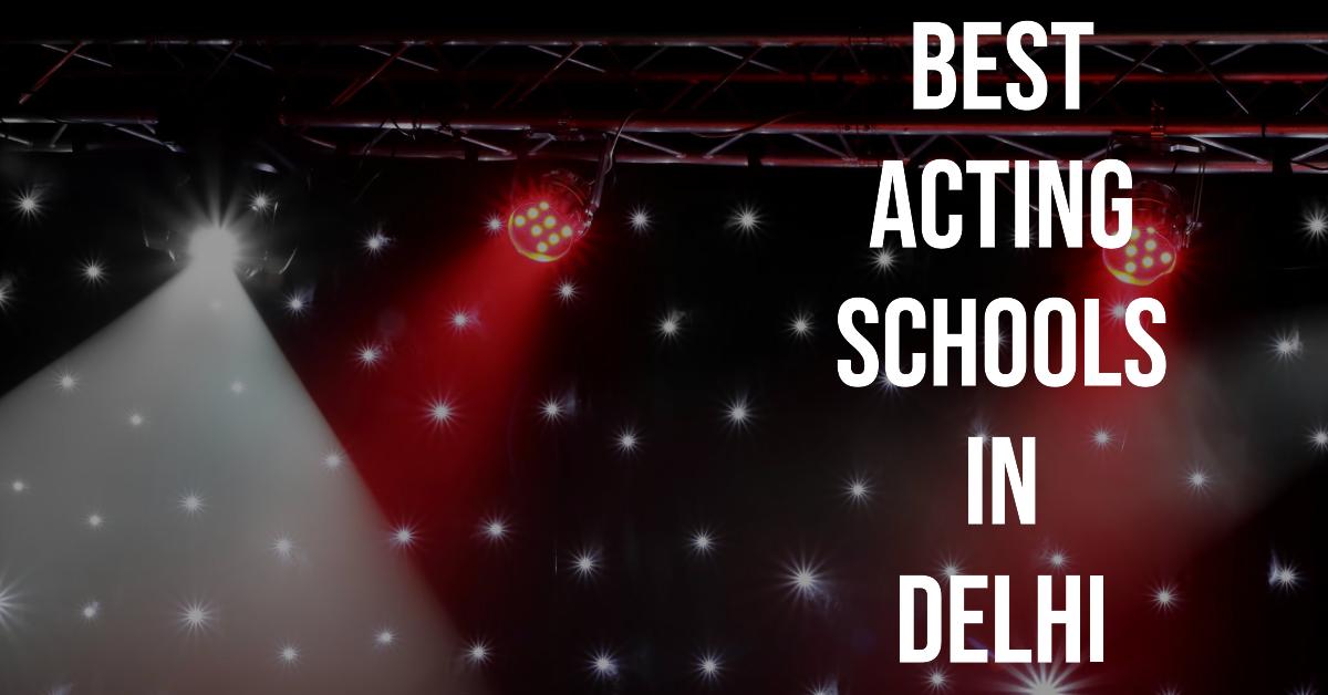 Best Acting Schools In Delhi