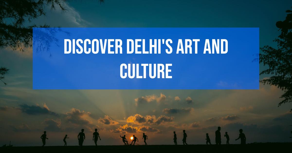 Delhi Arts and Culture