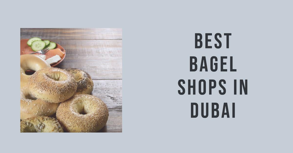Best Bagel Shops In Dubai