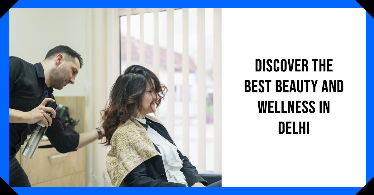 Delhi Beauty and Wellness