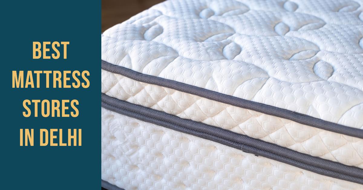 Best Mattress Stores In Delhi