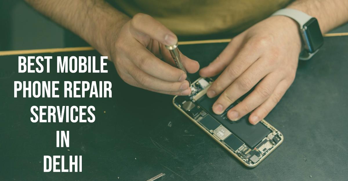Best Mobile Phone Repair Services In Delhi