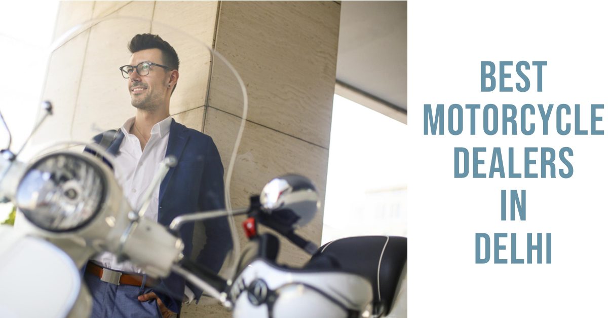 Best Motorcycle Dealers In Delhi