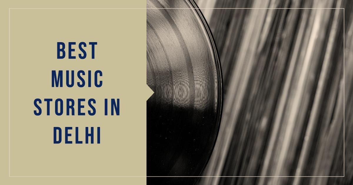 Best Music Stores In Delhi