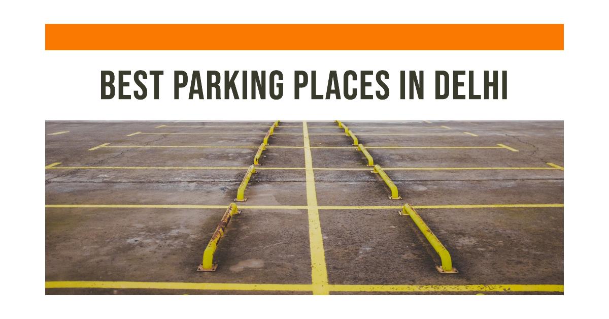 Best Parking Places In Delhi