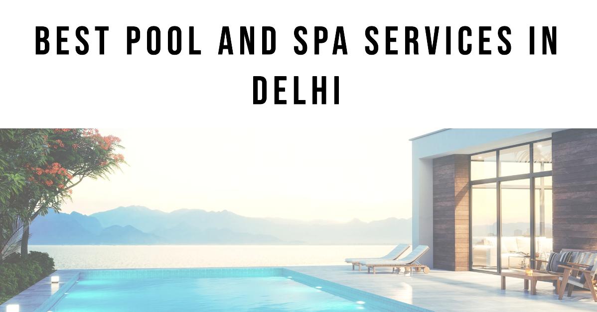 Best Pool And Spa Services In Delhi