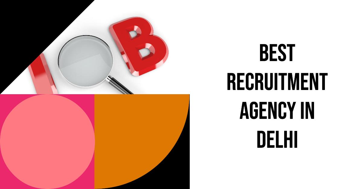 Best Recruitment Agency In Delhi