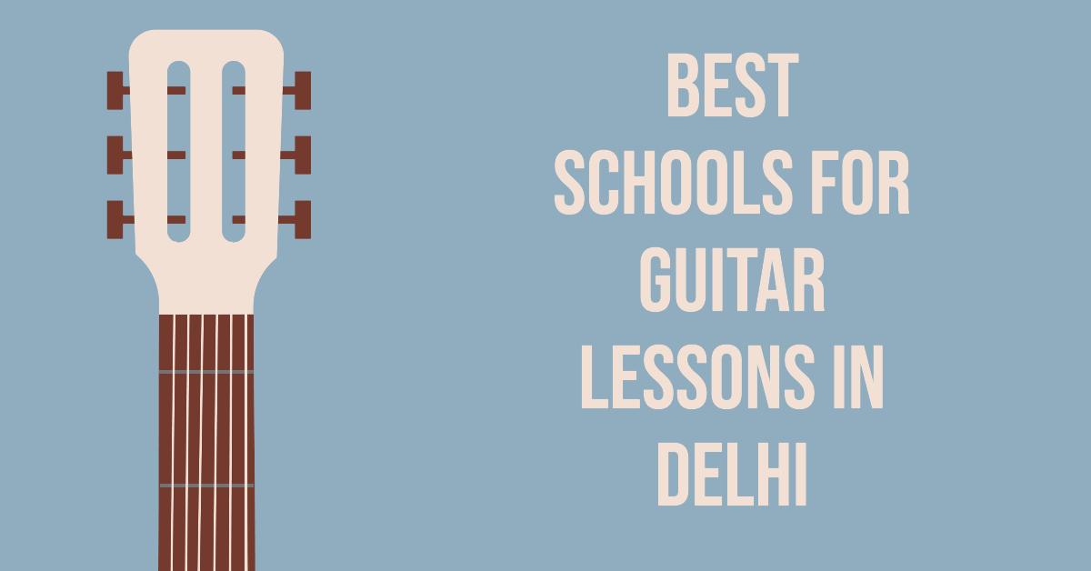 Best Schools For Guitar Lessons In Delhi