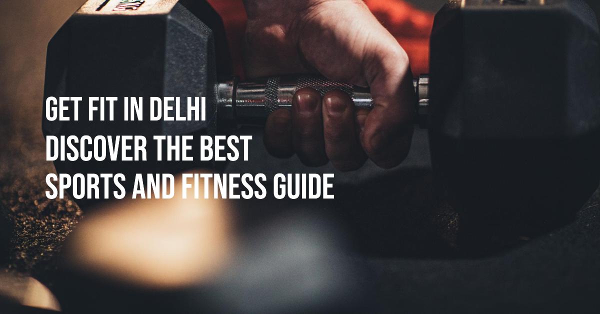 Delhi Sports and Fitness