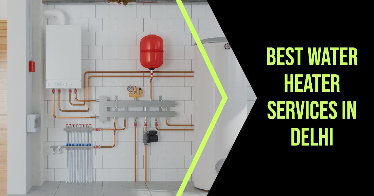 Best Water Heater Services In Delhi