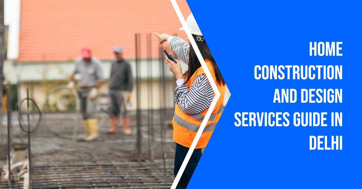 Delhi Home Construction and Design