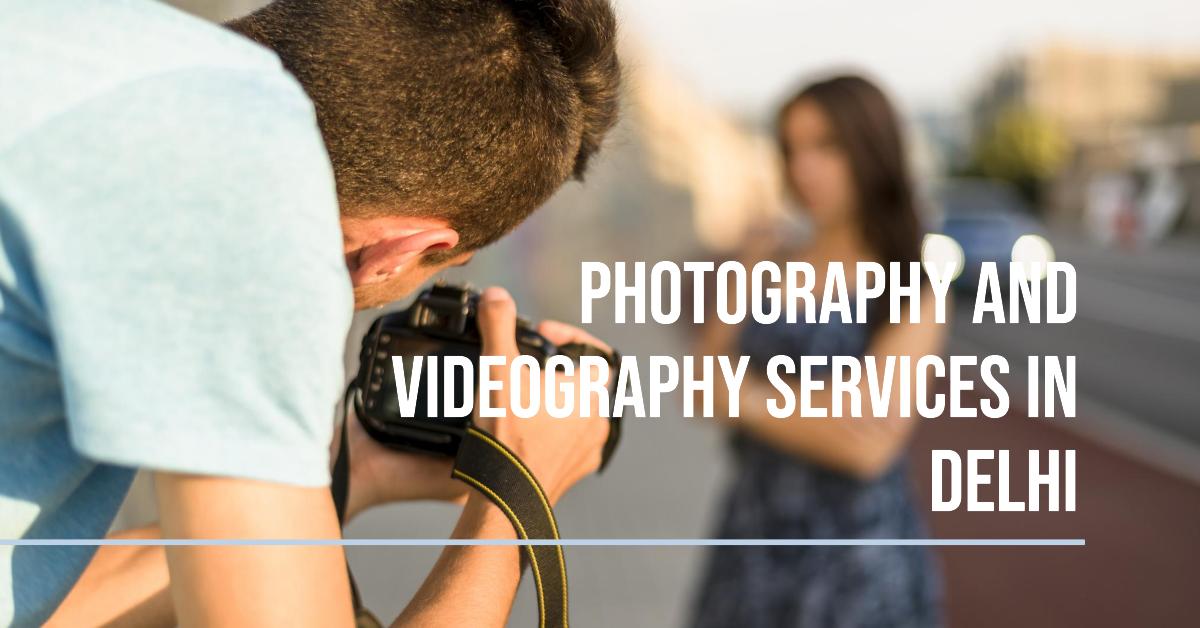 Delhi Photography and Videography Services