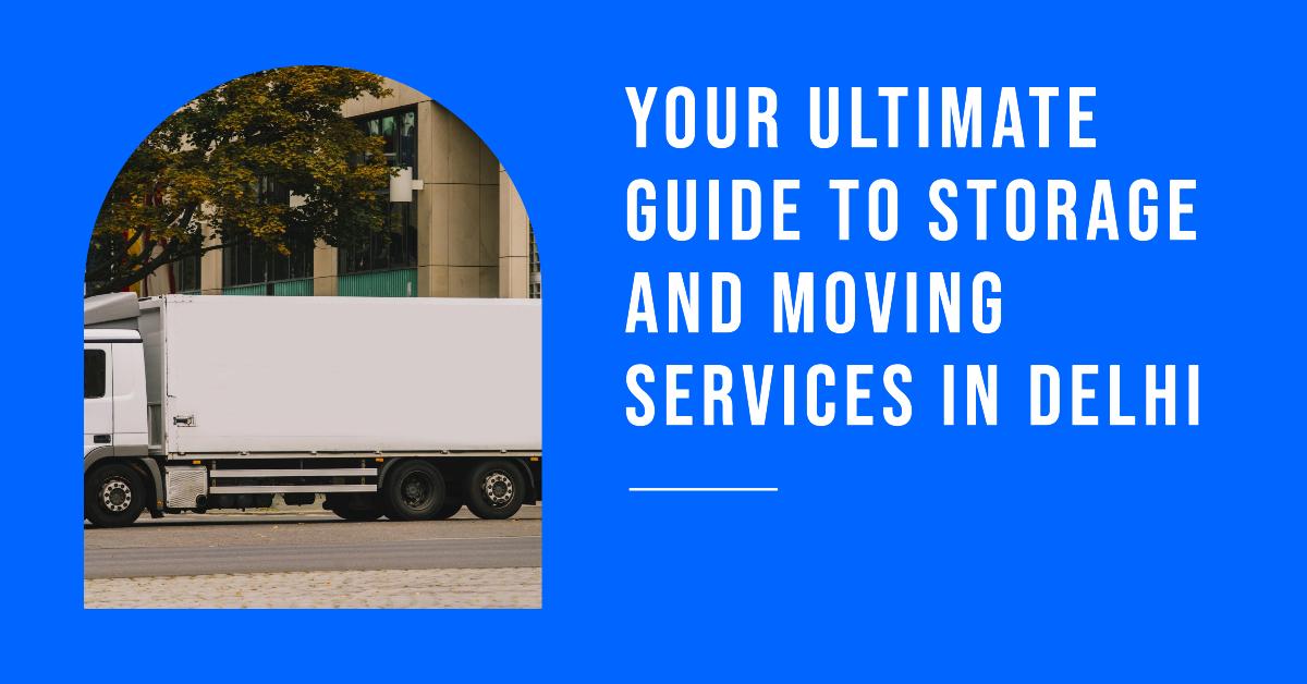 Delhi Storage and Moving