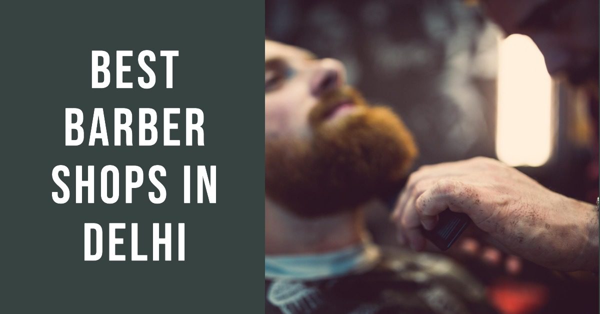 Best Barber Shops In Delhi