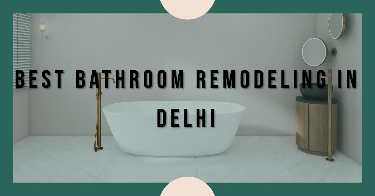 3 Best Bathroom Remodeling In Delhi (2026)