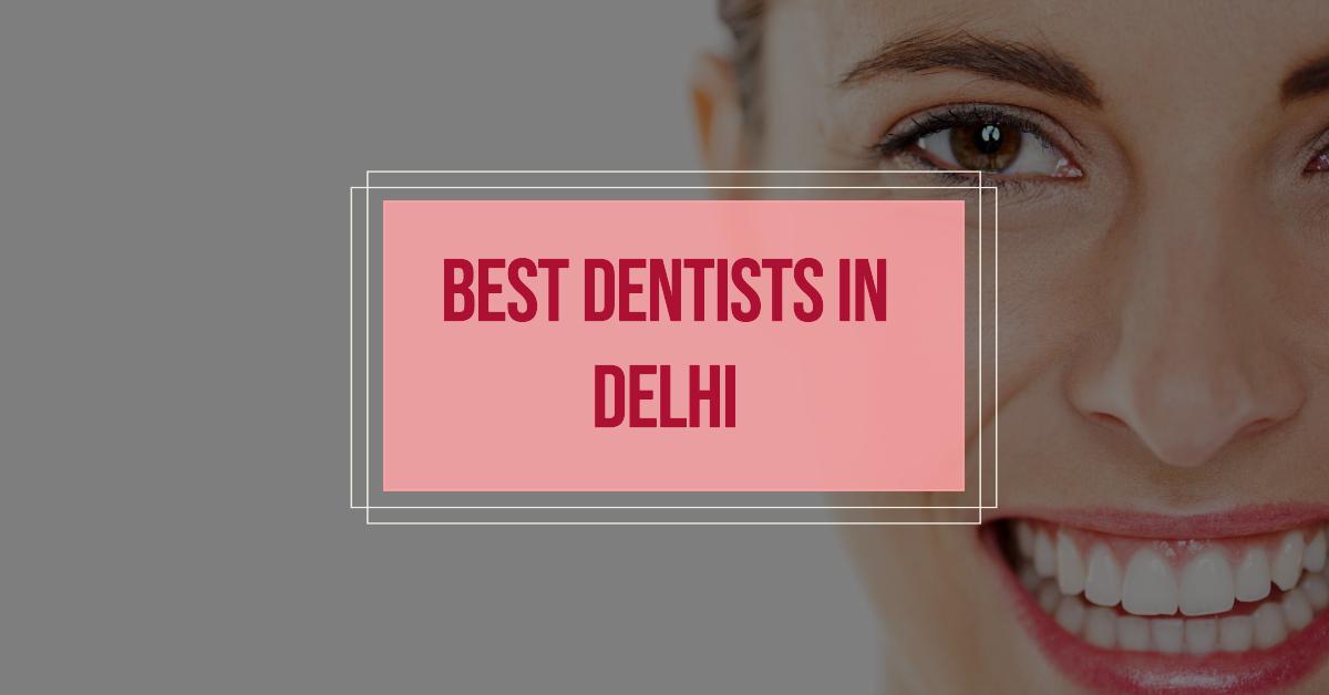 Best Dentists In Delhi