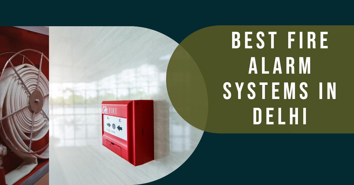 Best Fire Alarm Systems In Delhi
