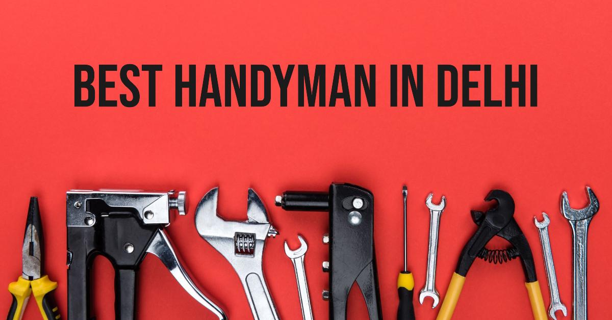 Best Handyman In Delhi