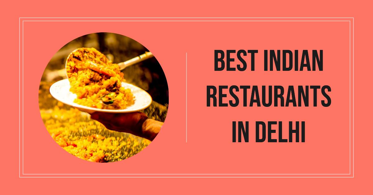 Best Indian Restaurants In Delhi