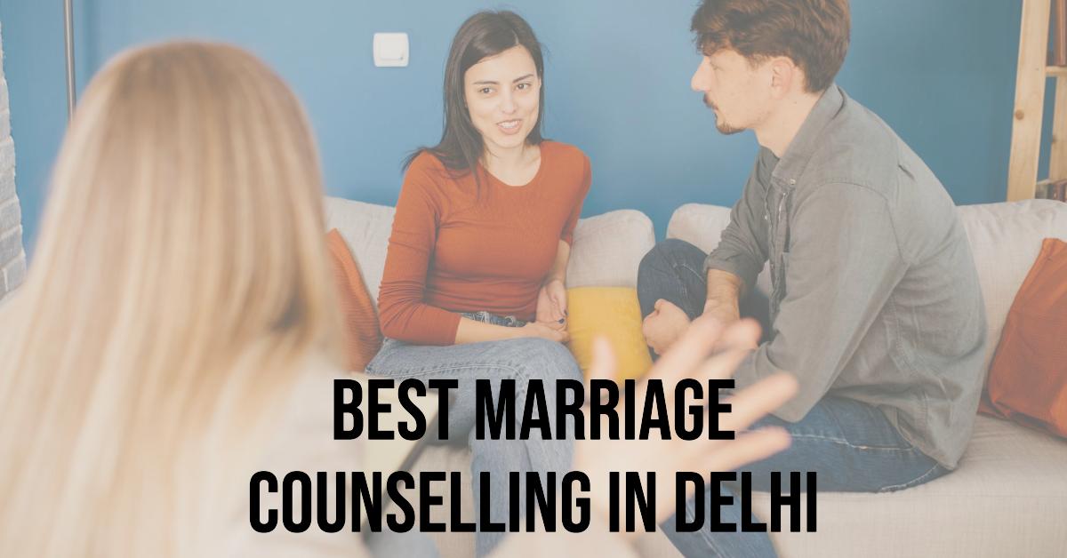 Best Marriage Counselling In Delhi