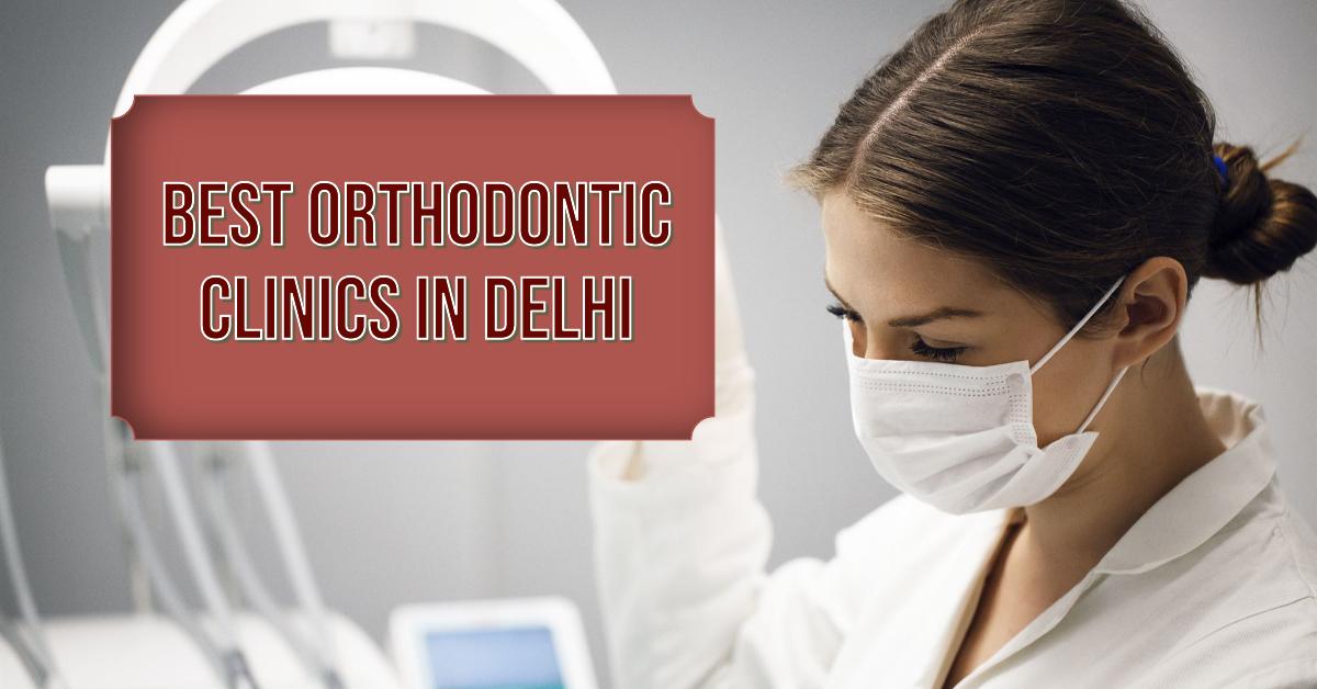 Best Orthodontic Clinics In Delhi