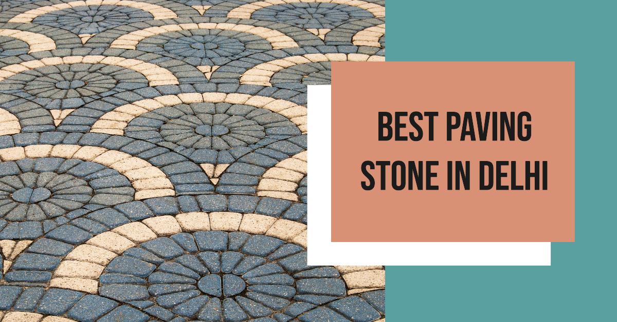 Best Paving Stone In Delhi