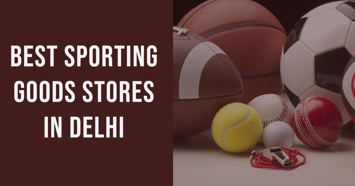 Best Sporting Goods Stores In Delhi