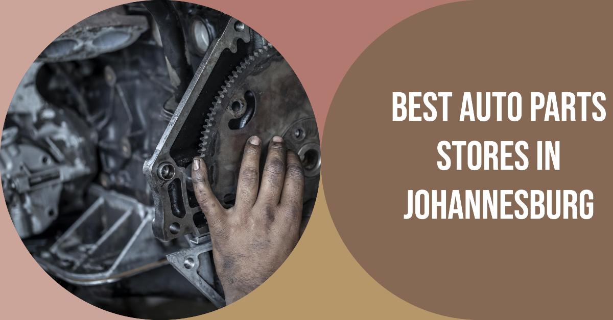 Best Auto Parts Stores In Johannesburg