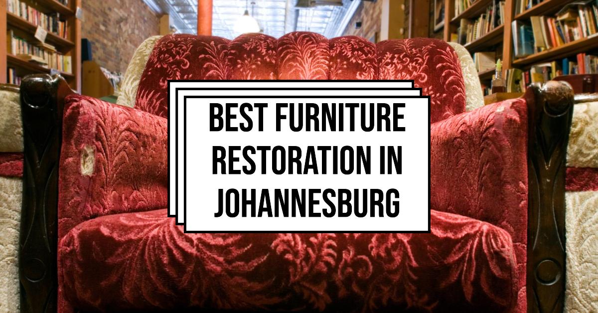 Best Furniture Restoration In Johannesburg