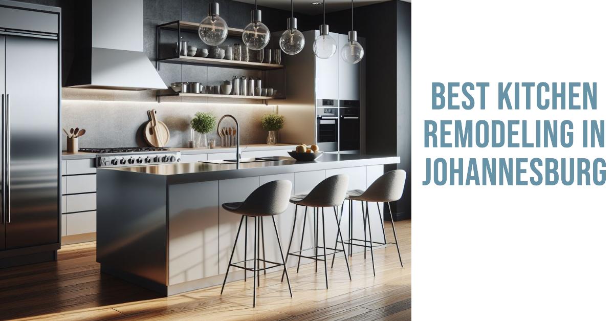 Best Kitchen Remodeling In Johannesburg