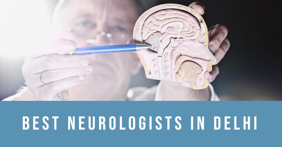 Best Neurologists In Delhi