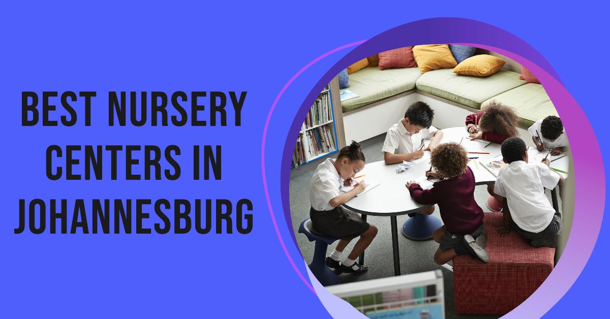 Best Nursery Centers In Johannesburg