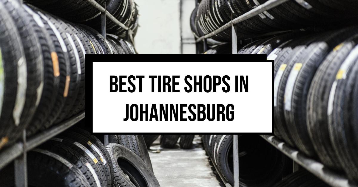 Best Tire Shops In Johannesburg