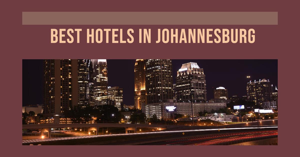 Best Hotels In Johannesburg