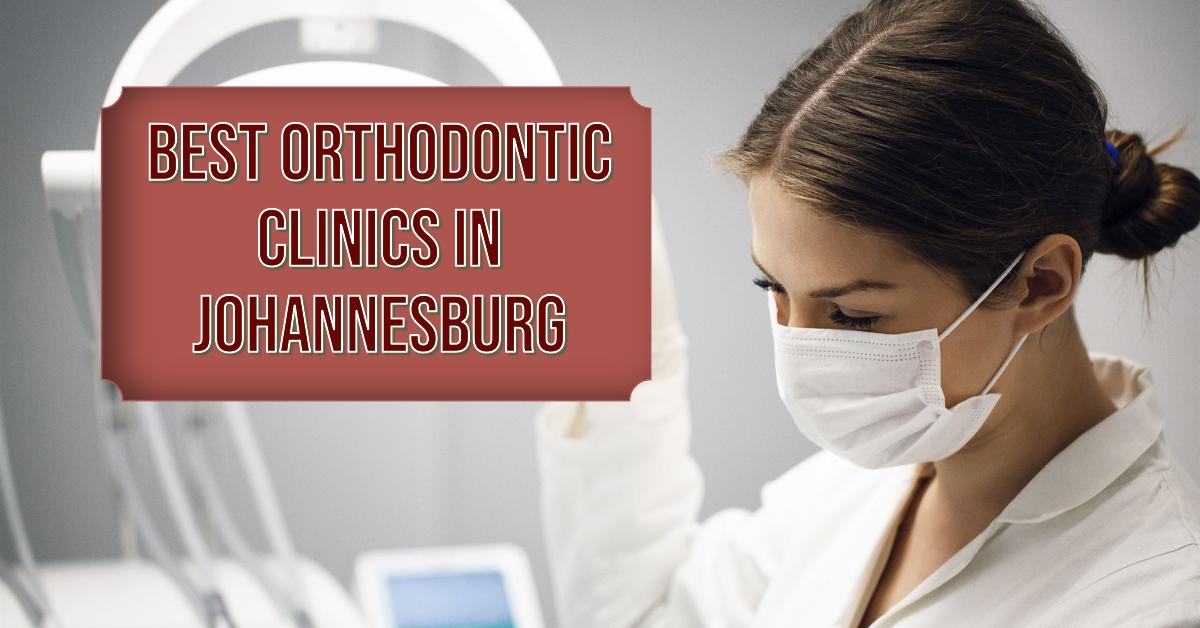Best Orthodontic Clinics In Johannesburg