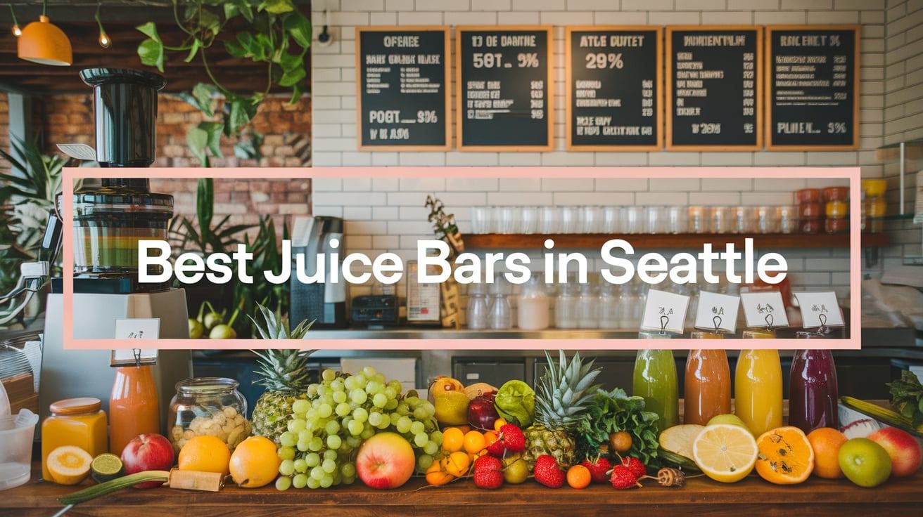 Best Juice Bars In Seattle