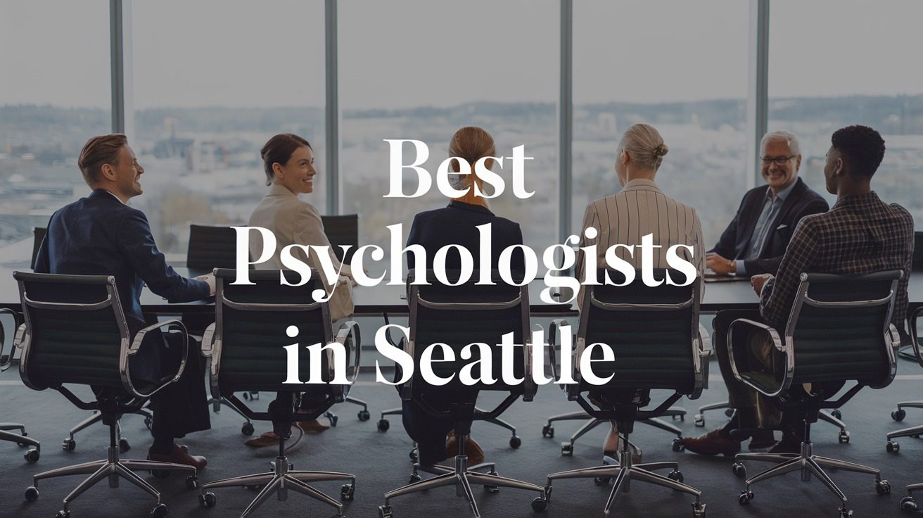 Best Psychologists In Seattle