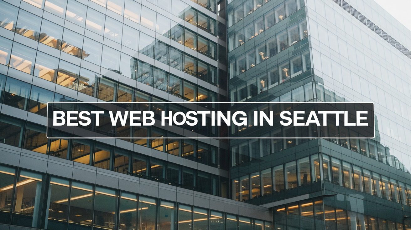 Best Web Hosting In Seattle