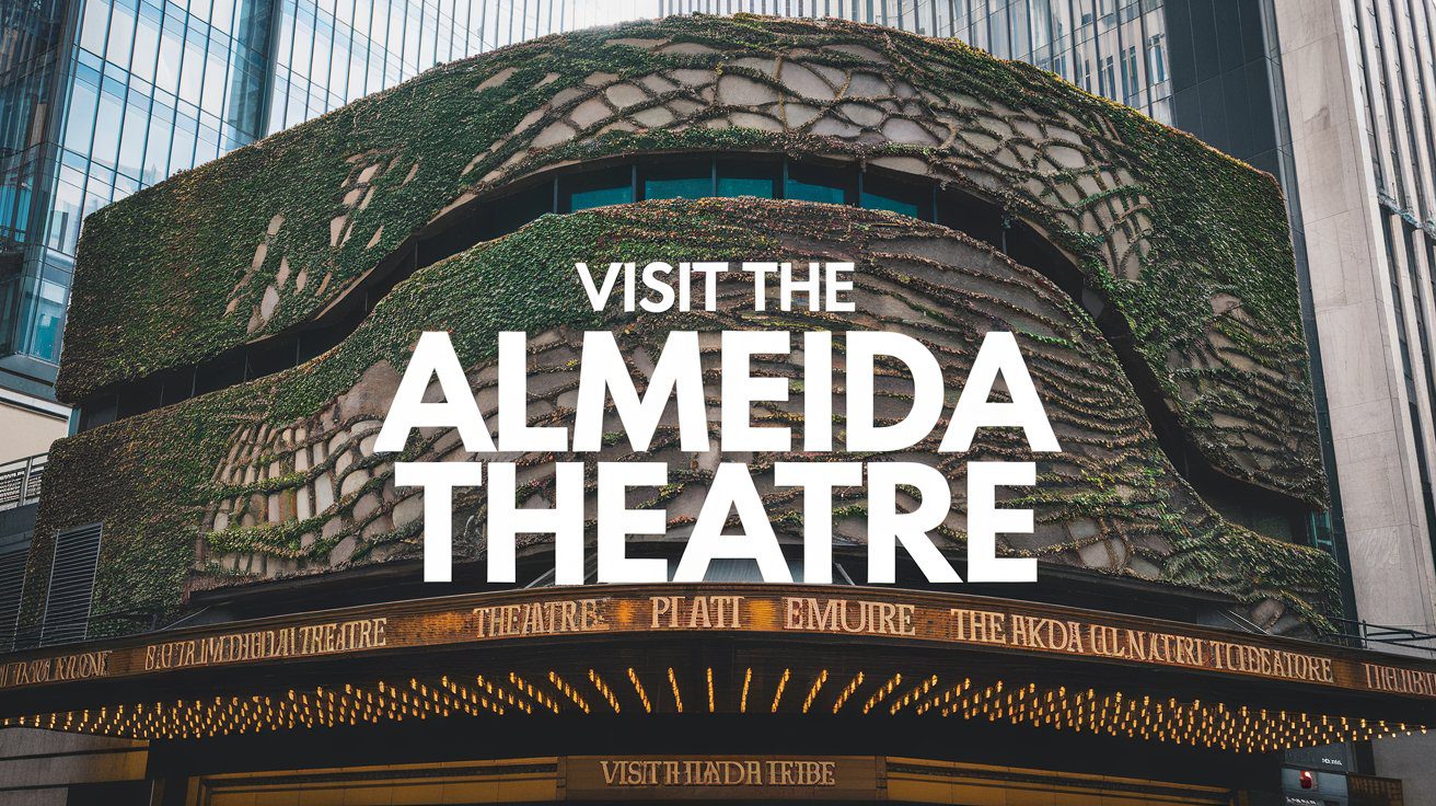 visit the almeida theatre