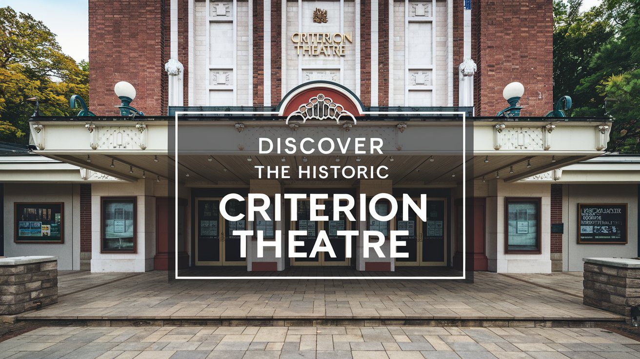 discover the historic criterion theatre