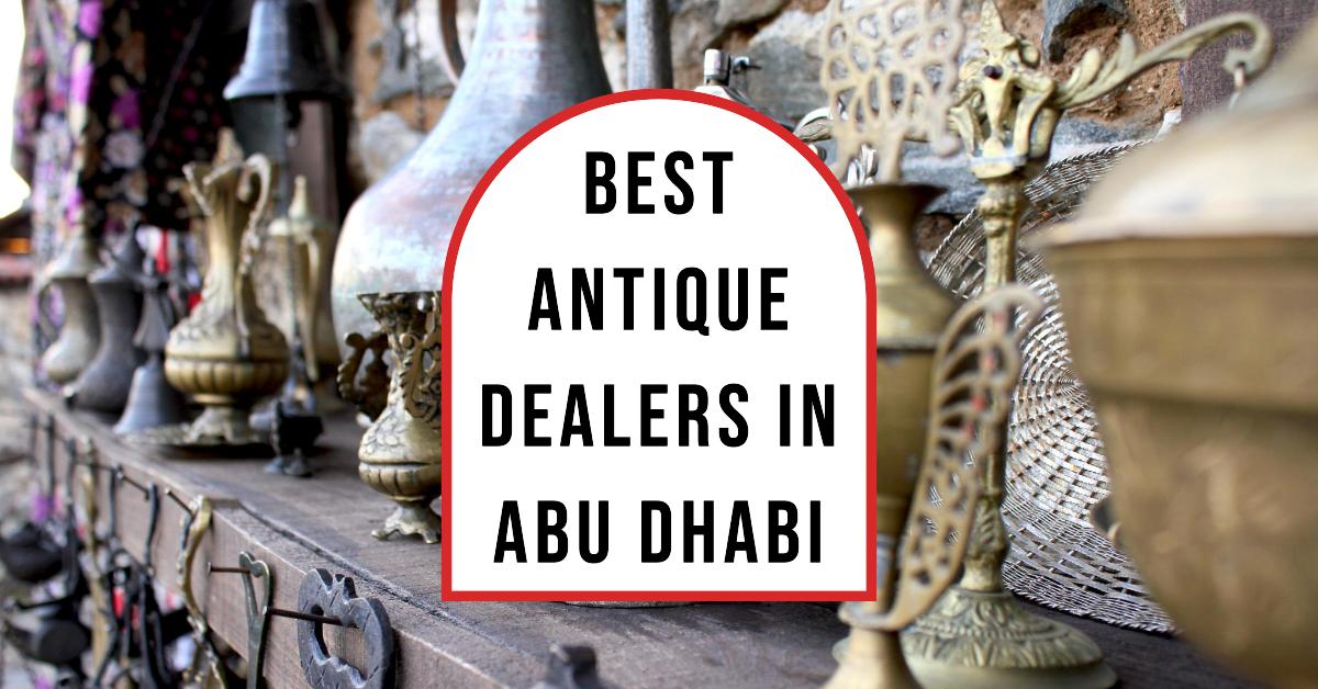 Best Antique Dealers In Abu Dhabi