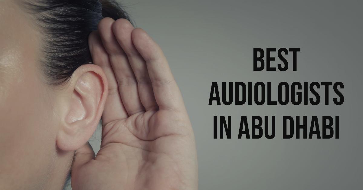 Best Audiologists In Abu Dhabi