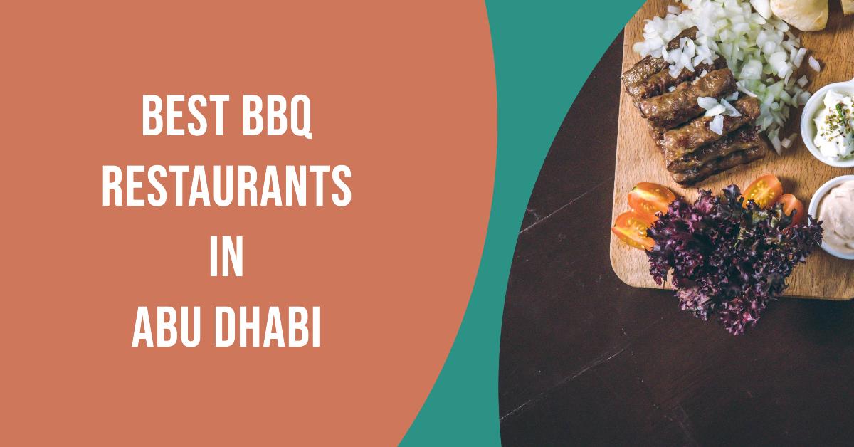 Best BBQ Restaurants In Abu Dhabi
