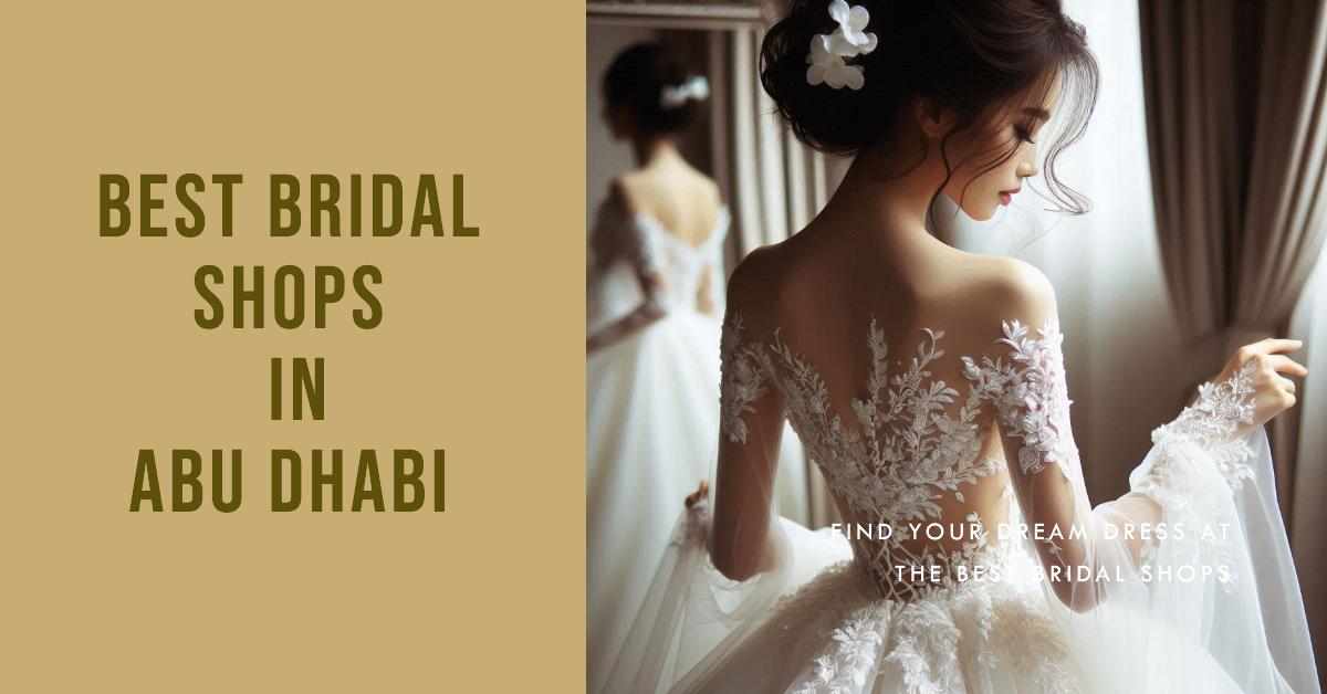 Best Bridal Shops In Abu Dhabi