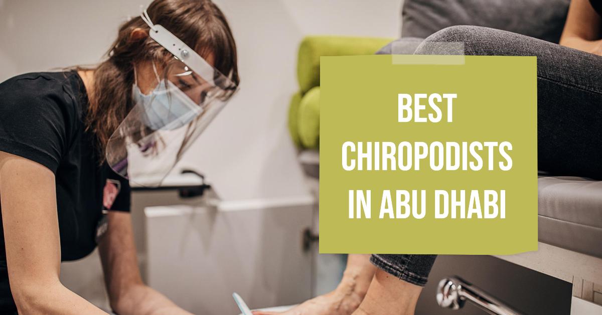 Best Chiropodists In Abu Dhabi
