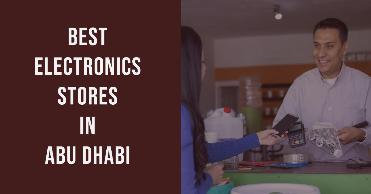 Best Electronics Stores In Abu Dhabi