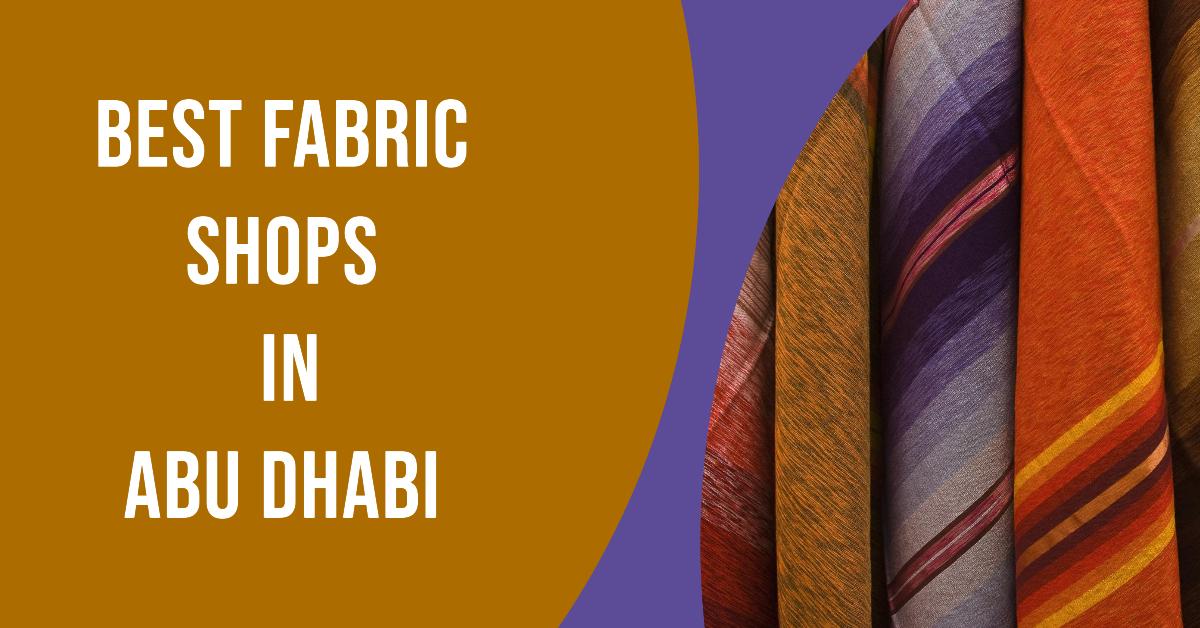 Best Fabric Shops In Abu Dhabi