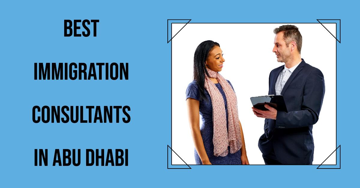 Best Immigration Consultants In Abu Dhabi