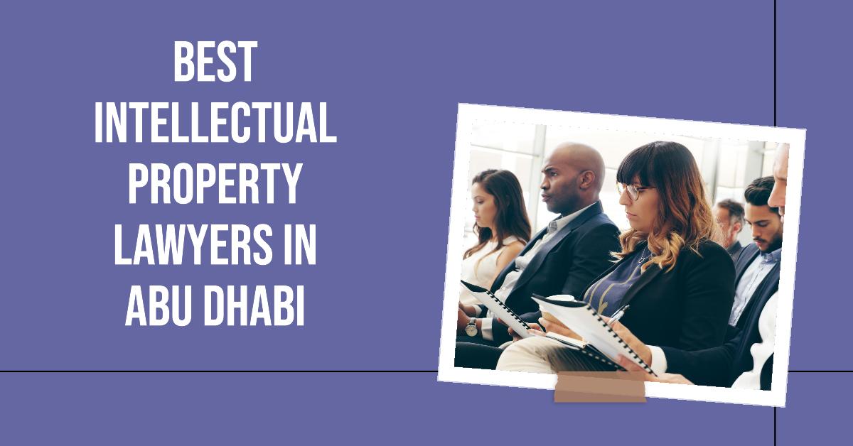 Best Intellectual Property Lawyers In Abu Dhabi