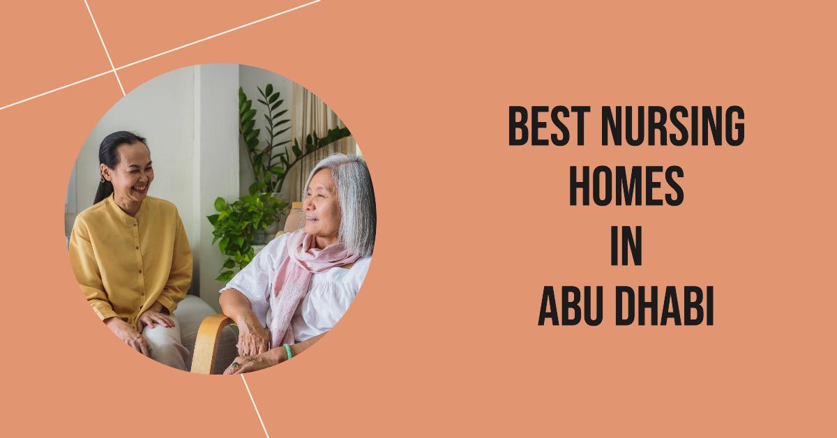 Best Nursing Homes In Abu Dhabi